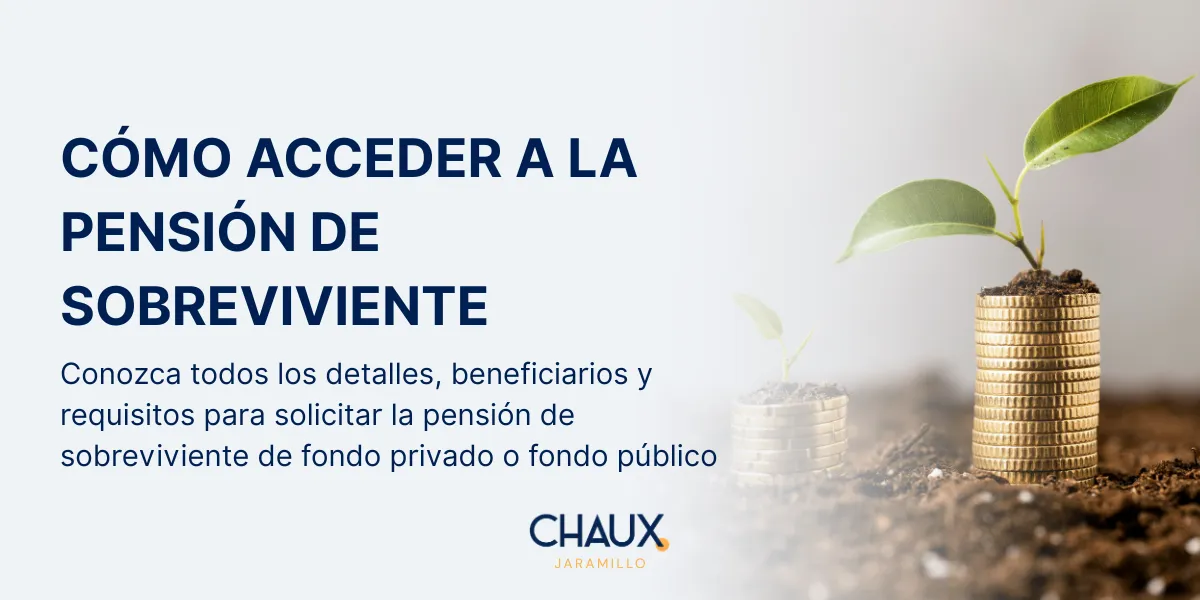 Pensión de sobreviviente en Colombia Requisitos, procedimiento y cómo acceder